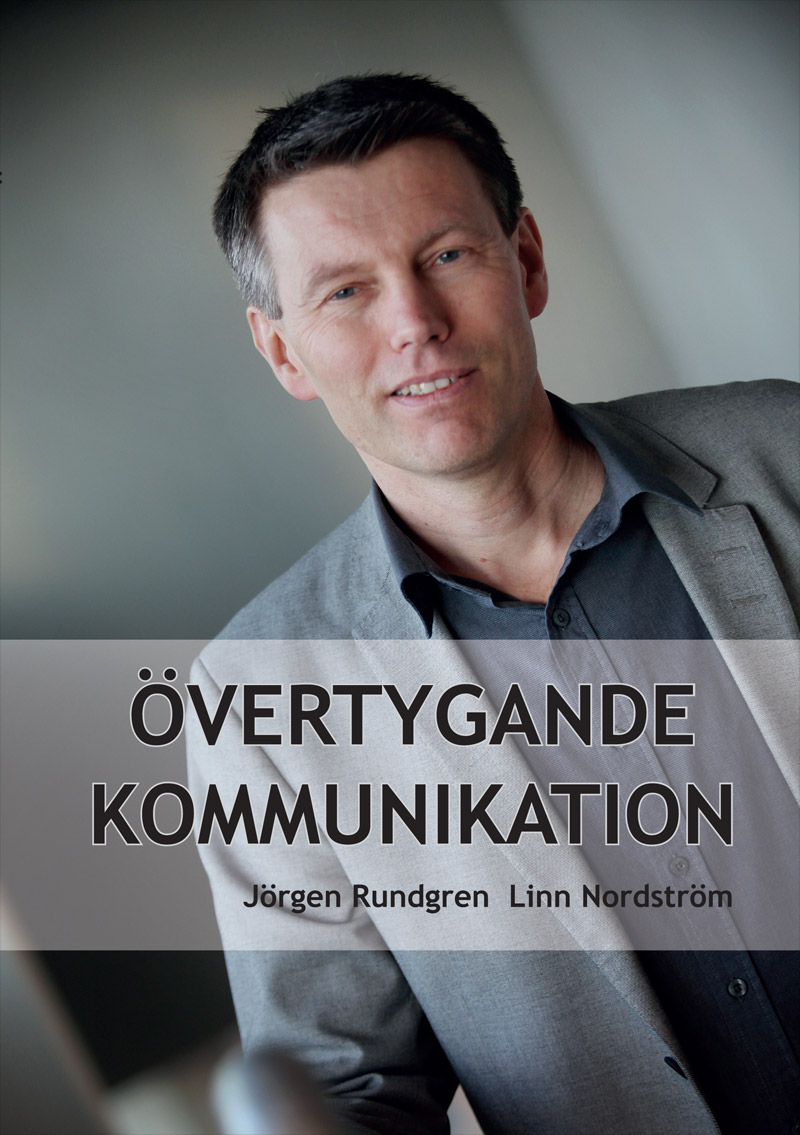 Övertygande kommunikation, av Jörgen Rundgren och Linn Nordström